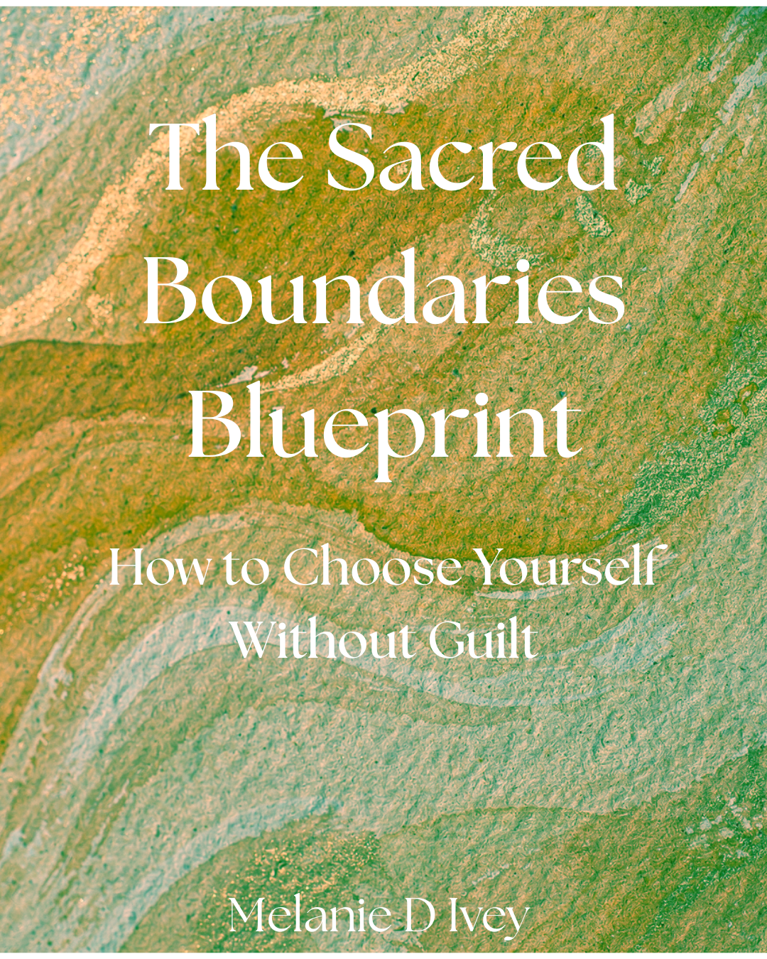 The Sacred Boundaries Blueprint How to Choose Yourself Without Guilt.png