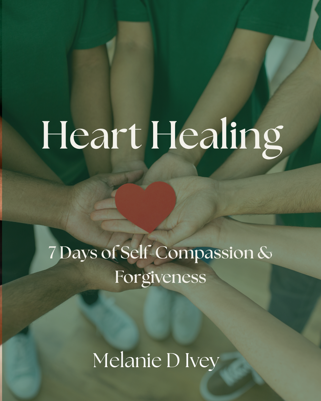 Heart Healing  7 Days of Self-Compassion & Forgiveness.png