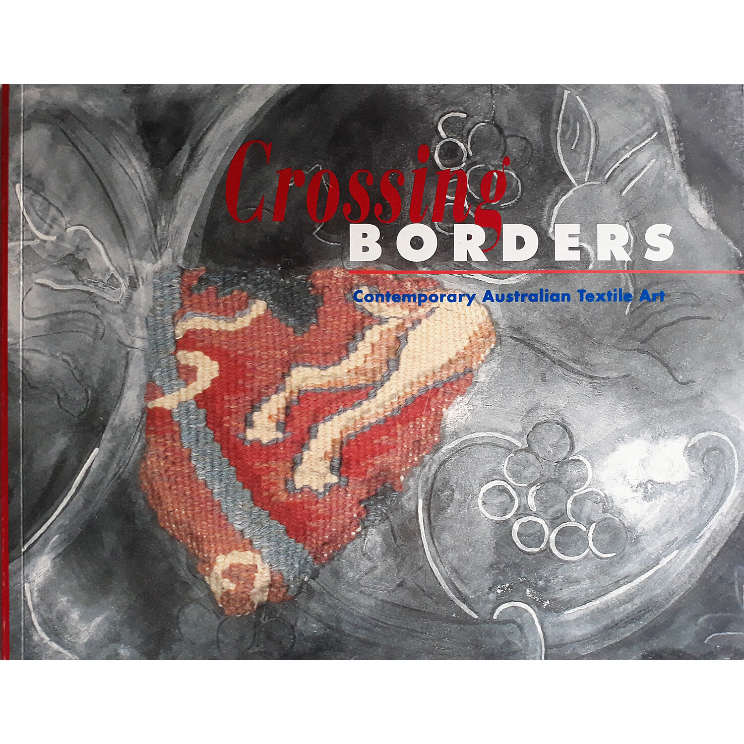 Crossing Borders: History, Culture and Identity in Contemporary Australian Textile Art