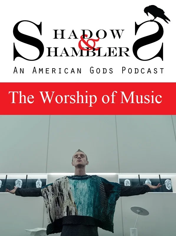 Shadows and Shamblers An American Gods Podcast