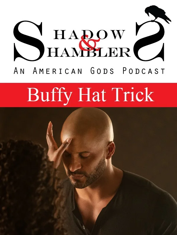 Shadows and Shamblers An American Gods Podcast