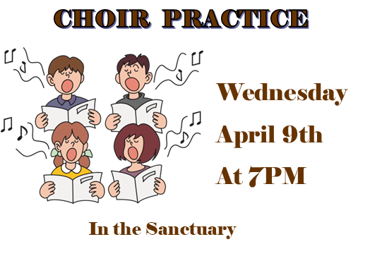 Choir Practice - April 9th