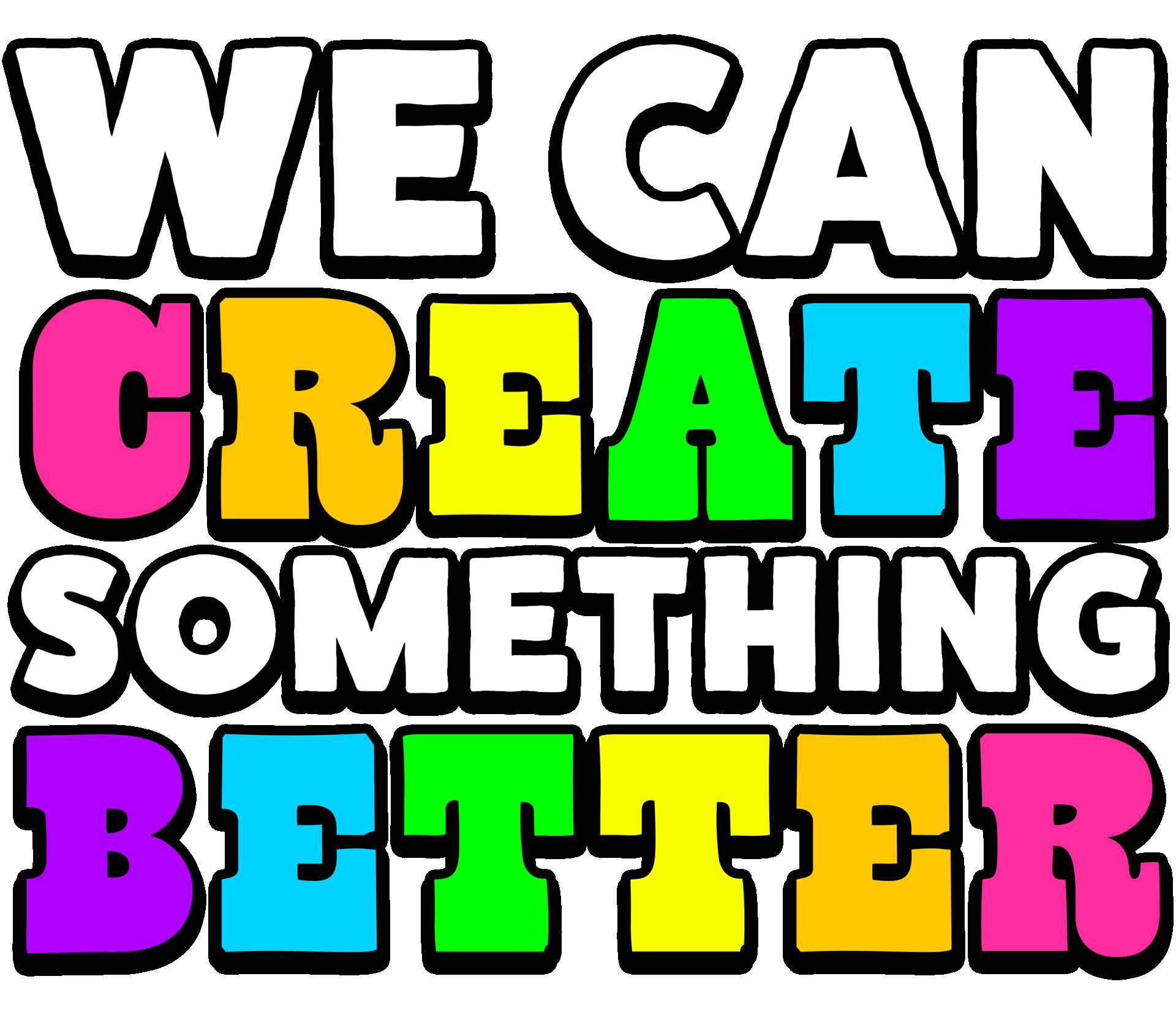 we-can-create-something-better.gif