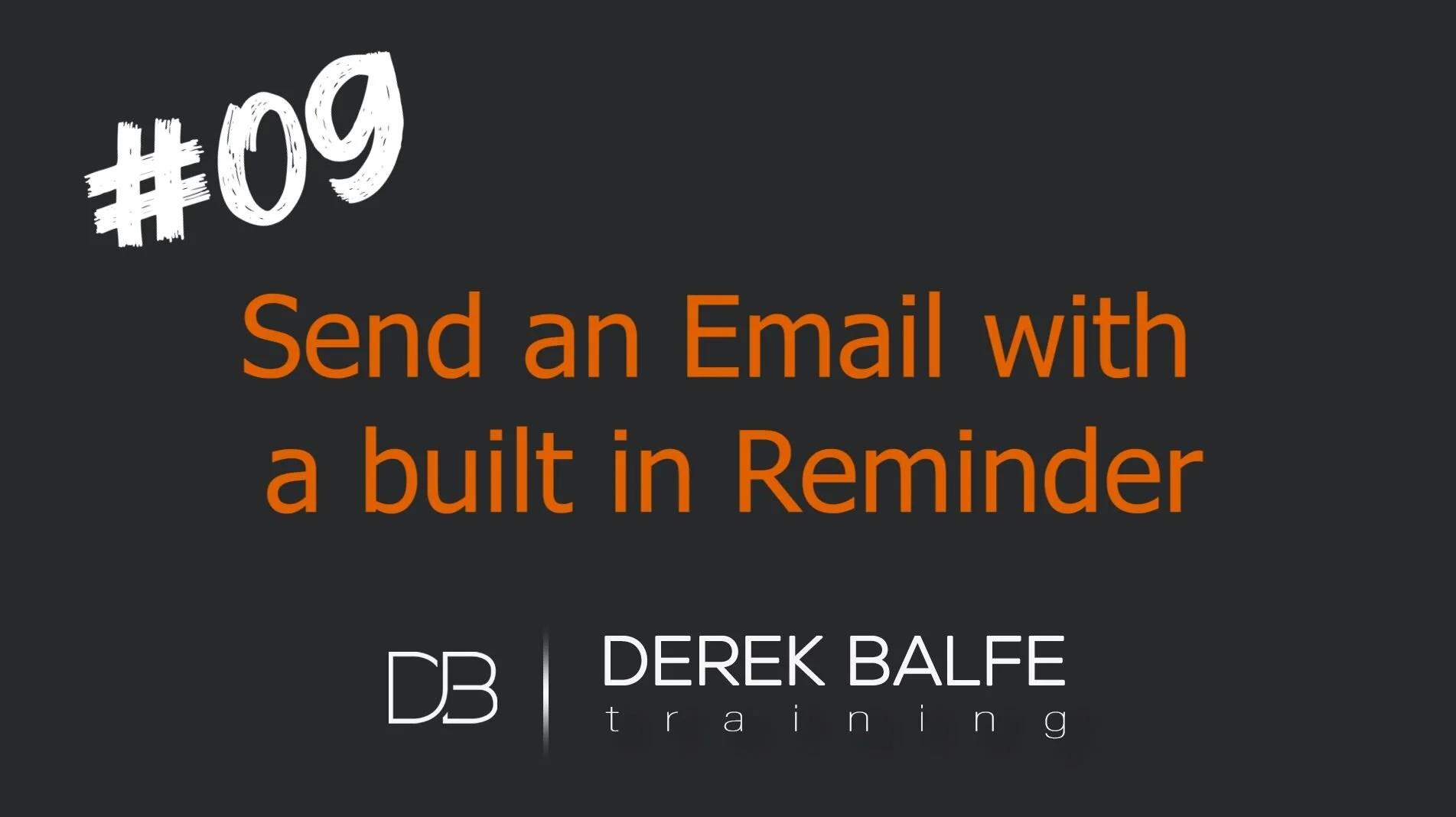 #009 Send an Email with a Built in Reminder