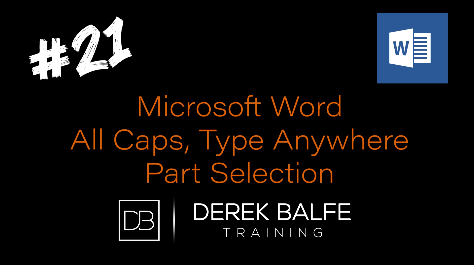 #021   Microsoft Word  - All Caps,  Type Anywhere,  Alt when Selecting