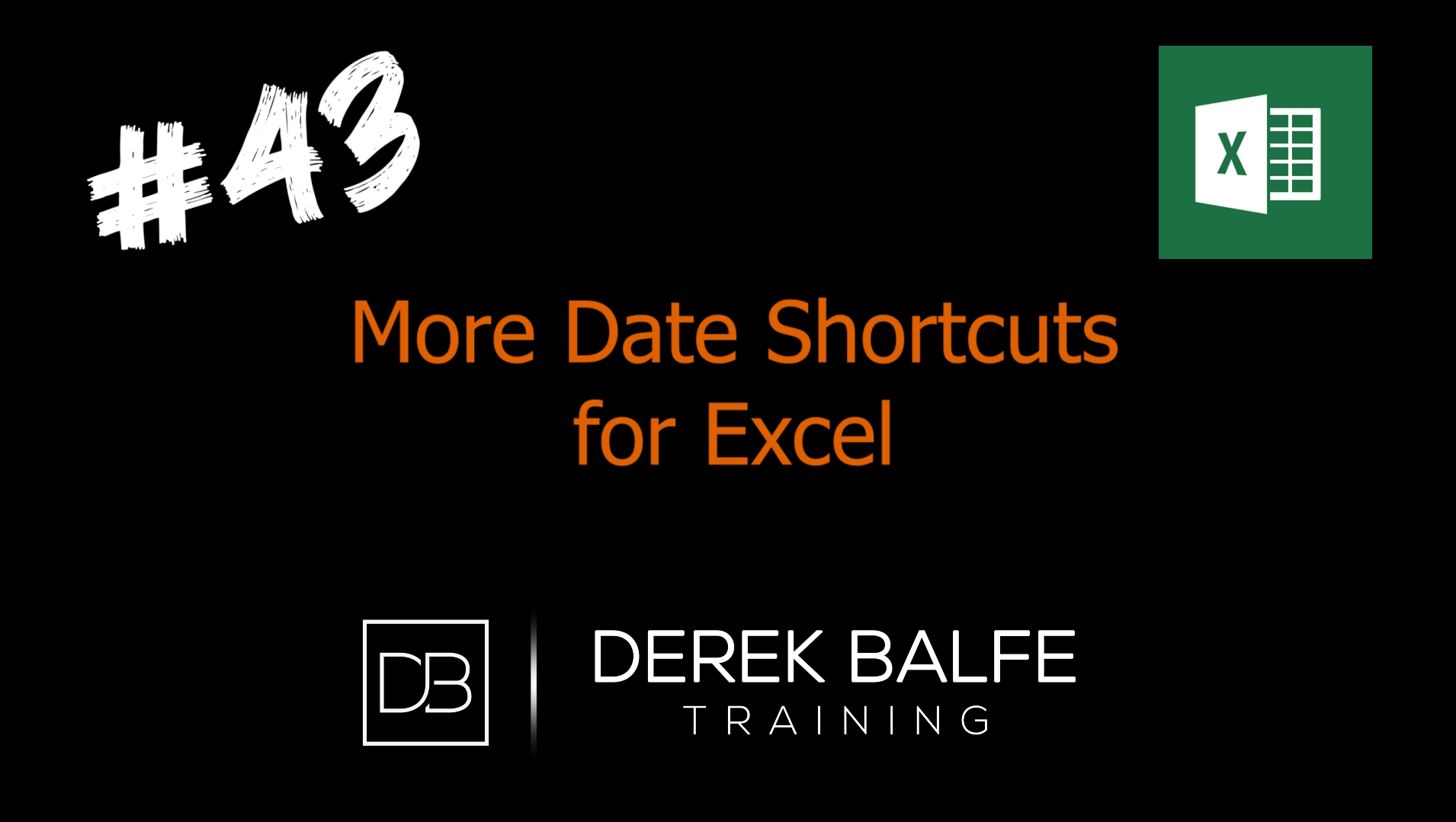 #043 - Excel More Date Shortcuts 
