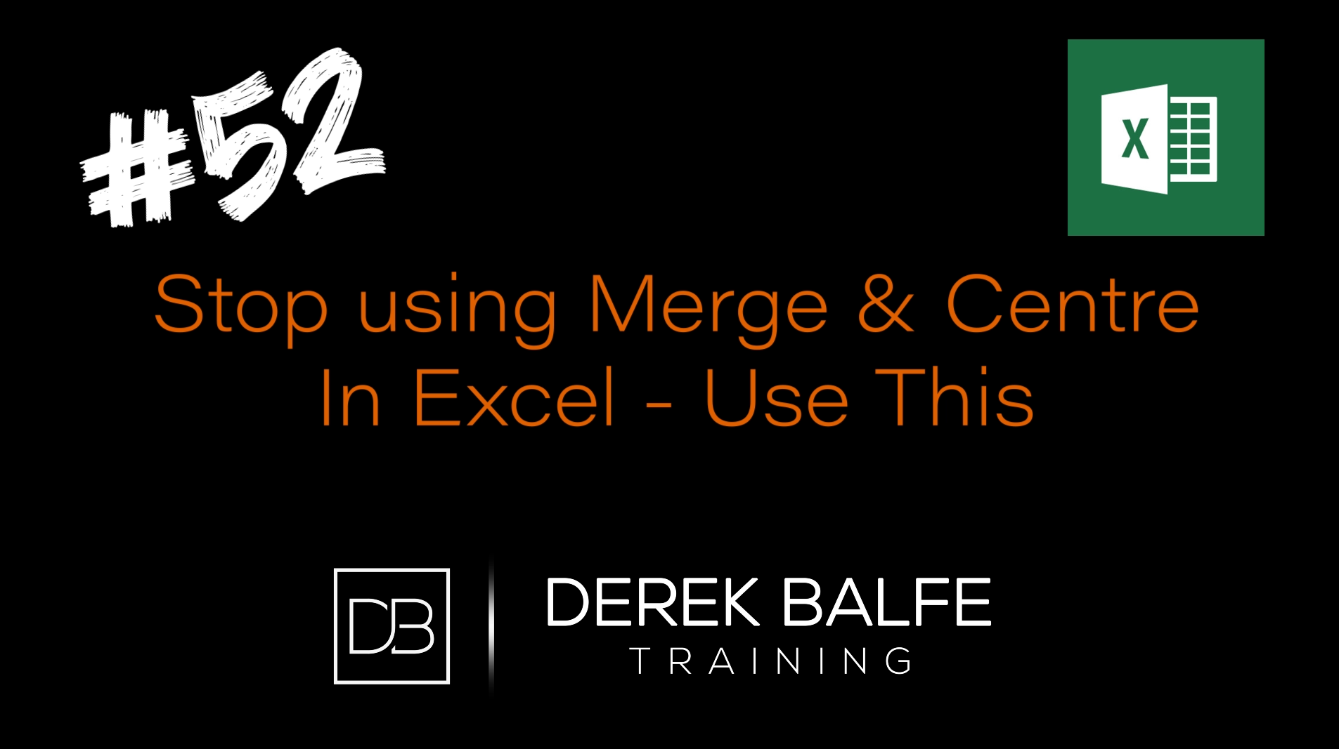 #052 - Stop using Merge &amp; Center in Excel