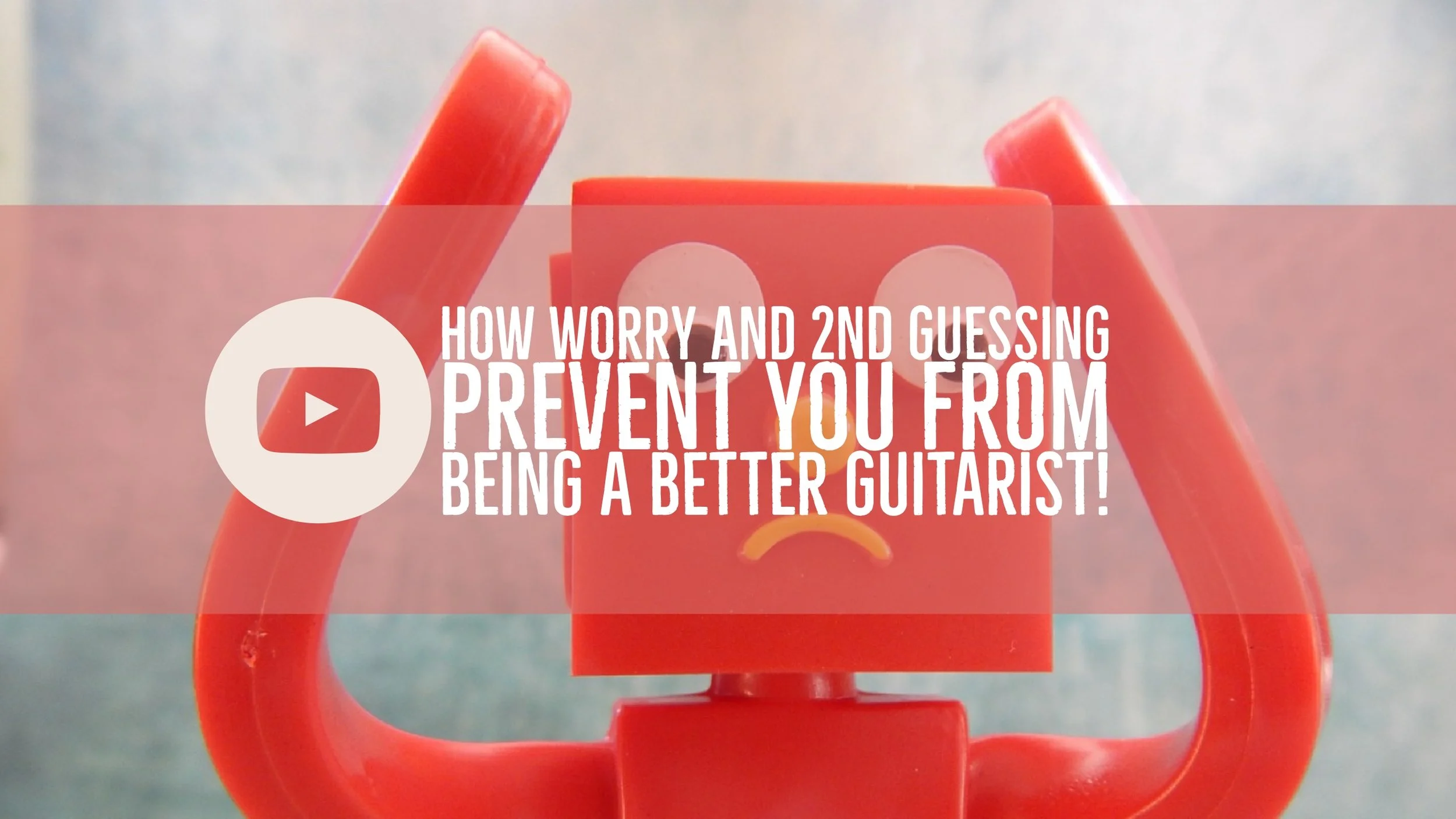 How to become a better musician : Stop worrying and 2nd guessing