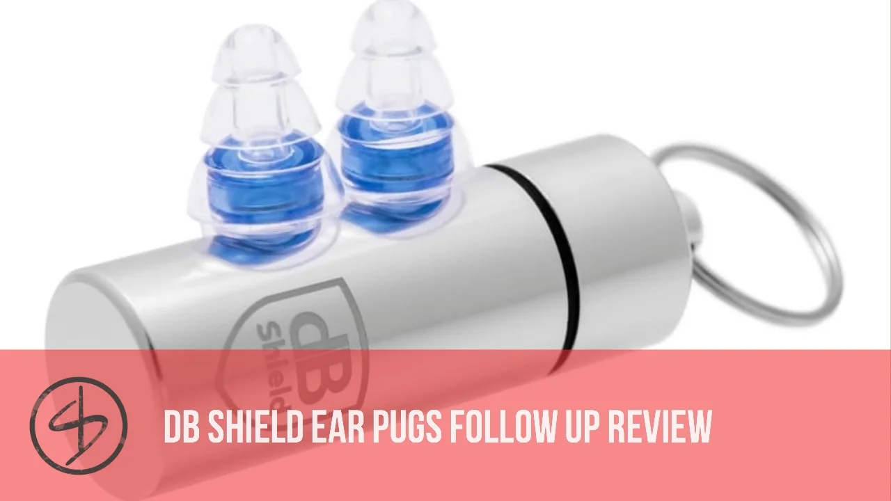 dB Shield Ear Plugs for Musicians Follow Up Review