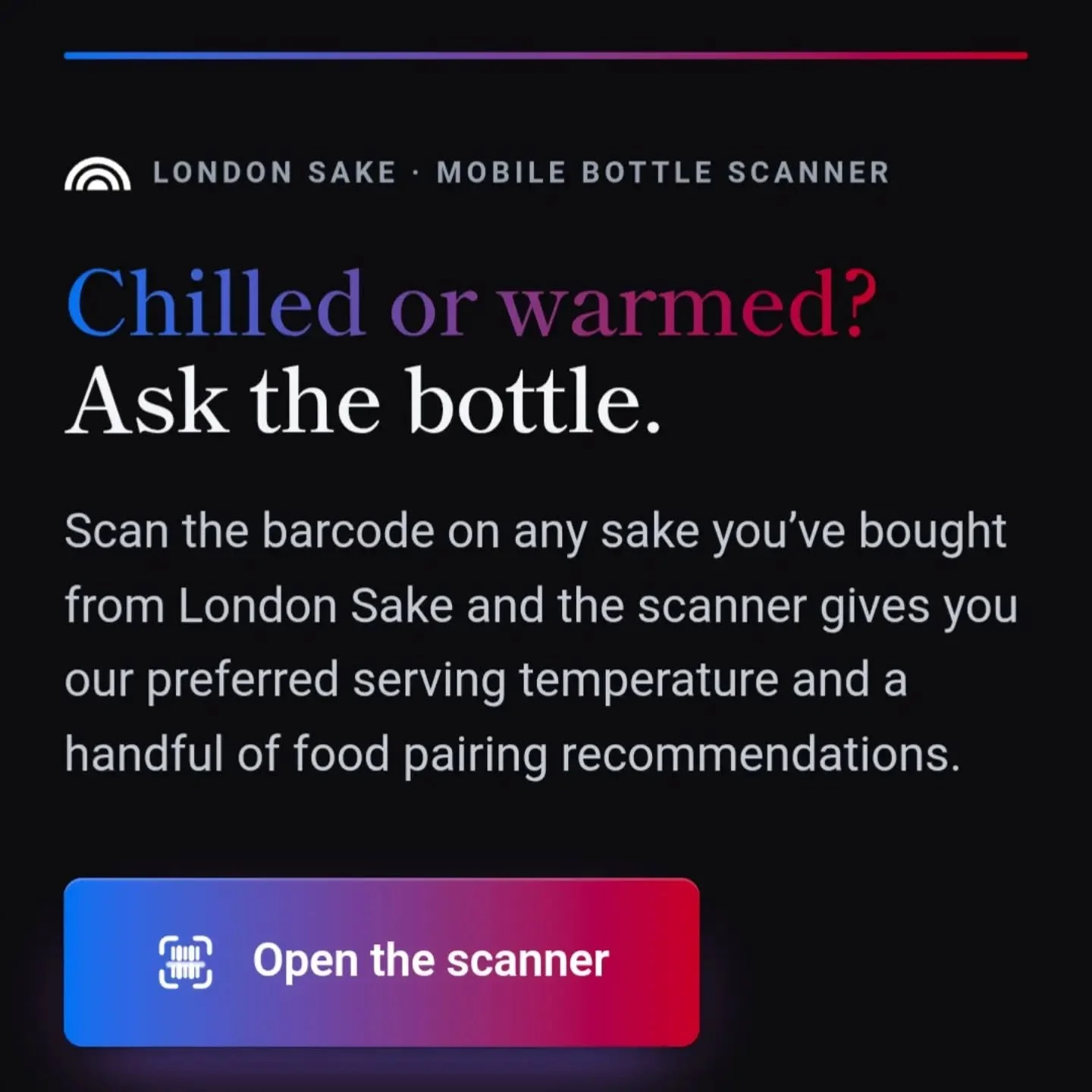 Introducing our Sake Barcode Scanner !

--

We often hear the same question from customers: how do I actually serve this stuff, and what am I supposed to eat with it?

Labels are often in Japanese. The advice online is inconsistent. Searching is a fa