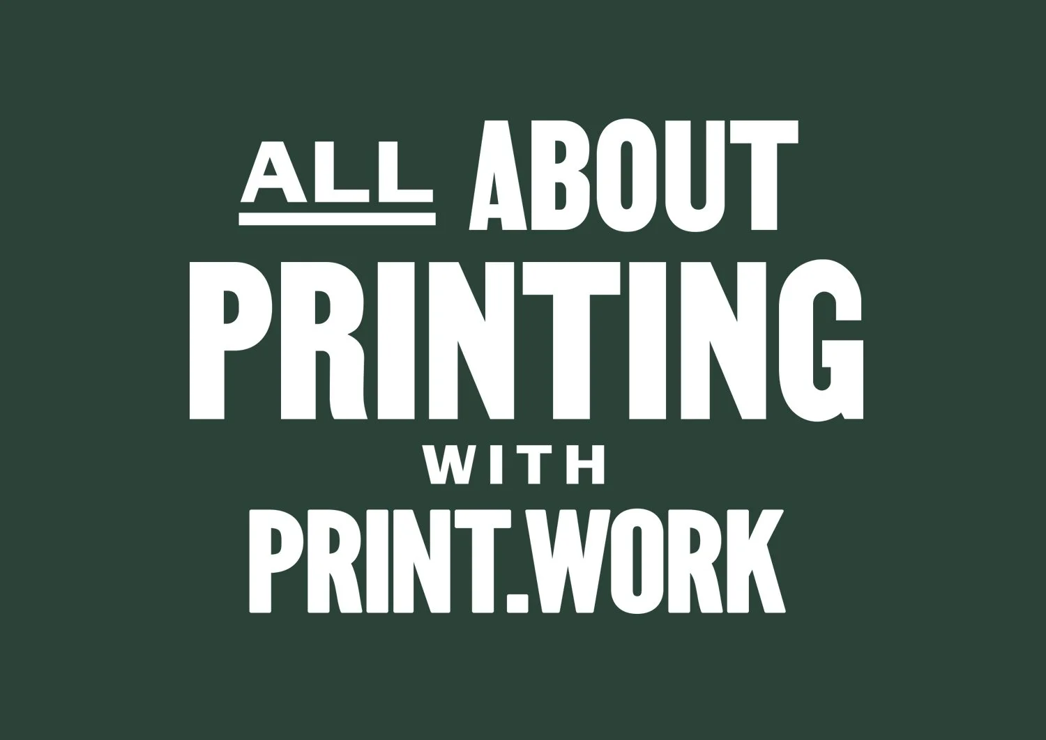 ALL ABOUT PRINTING!