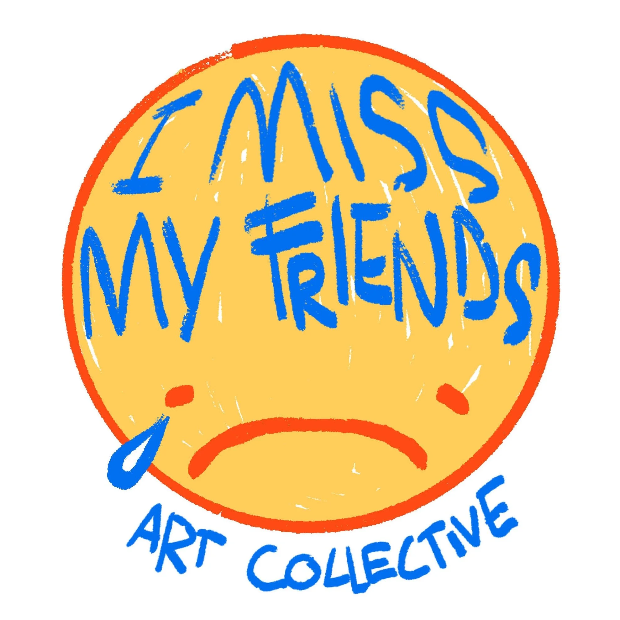I MISS MY FRIENDS