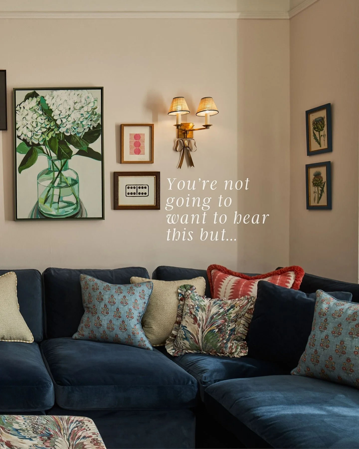 It&rsquo;s tough-love time, and you might not like it.

That New York loft aesthetic you&rsquo;ve pinned on your Pinterest &lsquo;Living Room&rsquo; board isn&rsquo;t going to translate to your Victorian terrace in Tunbridge Wells, or Wealden farmhou