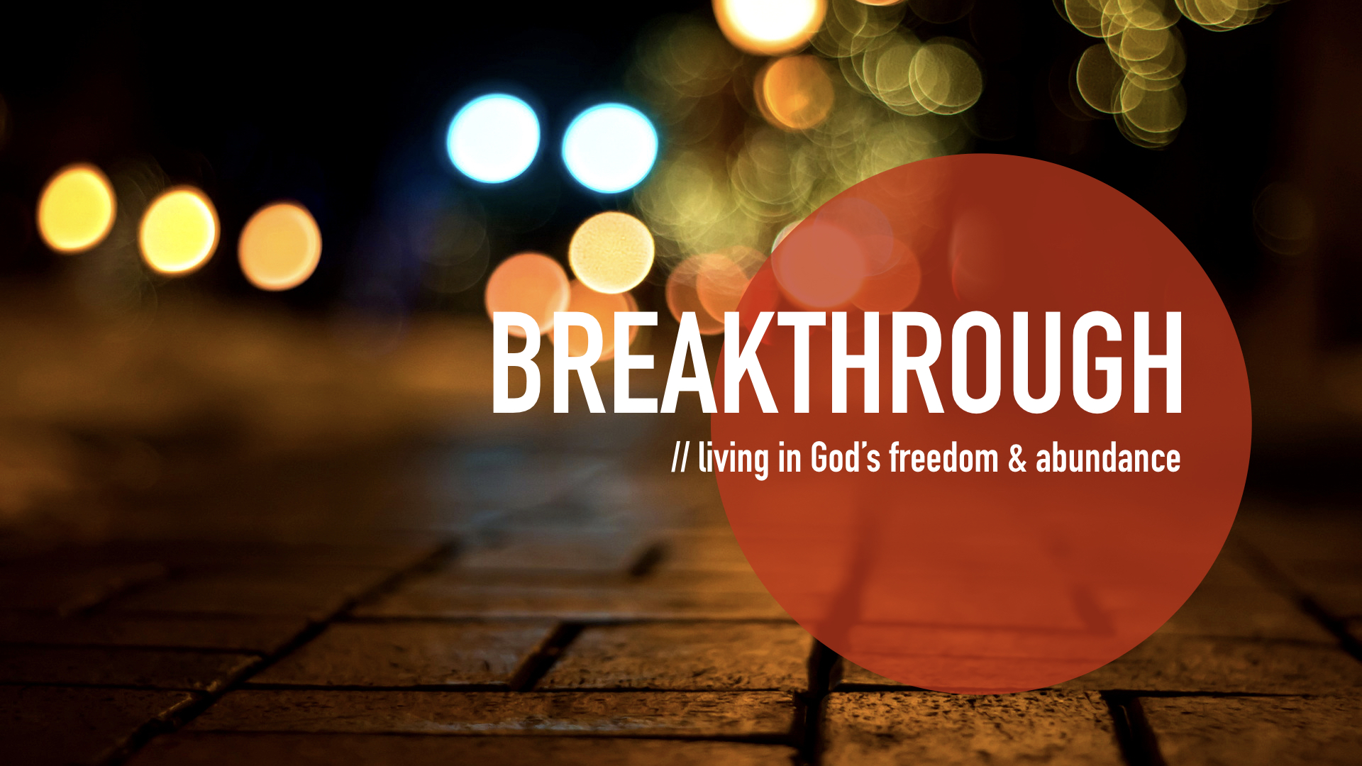 Breakthrough - sermon series TITLE.jpeg