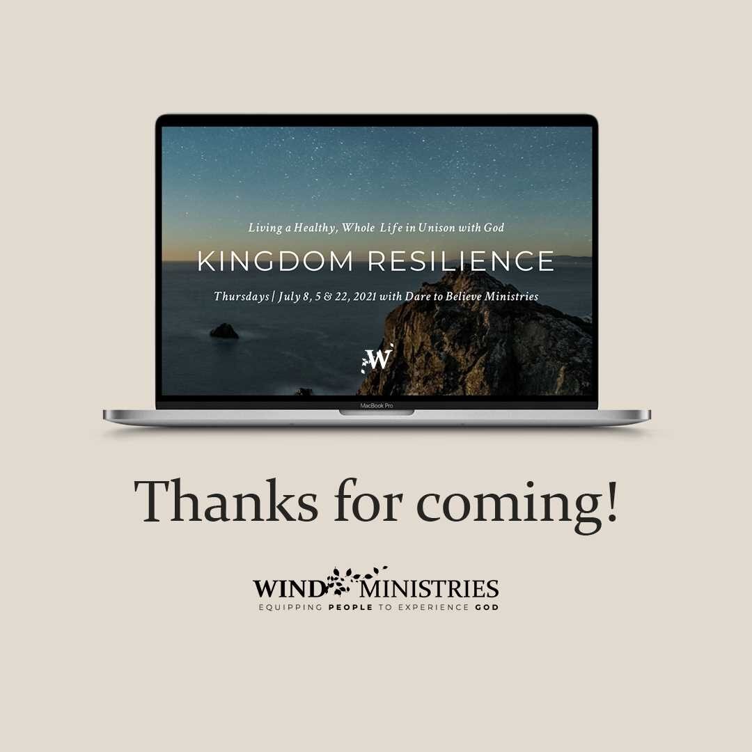 Thanks for joining us! We hope you enjoyed the **Kingdom Resilience** with Dare to Believe Ministries as much as we did!

Did you miss this event? SUBSCRIBE to our email list and you&rsquo;ll never miss another one again.

https://mailchi.mp/windmini