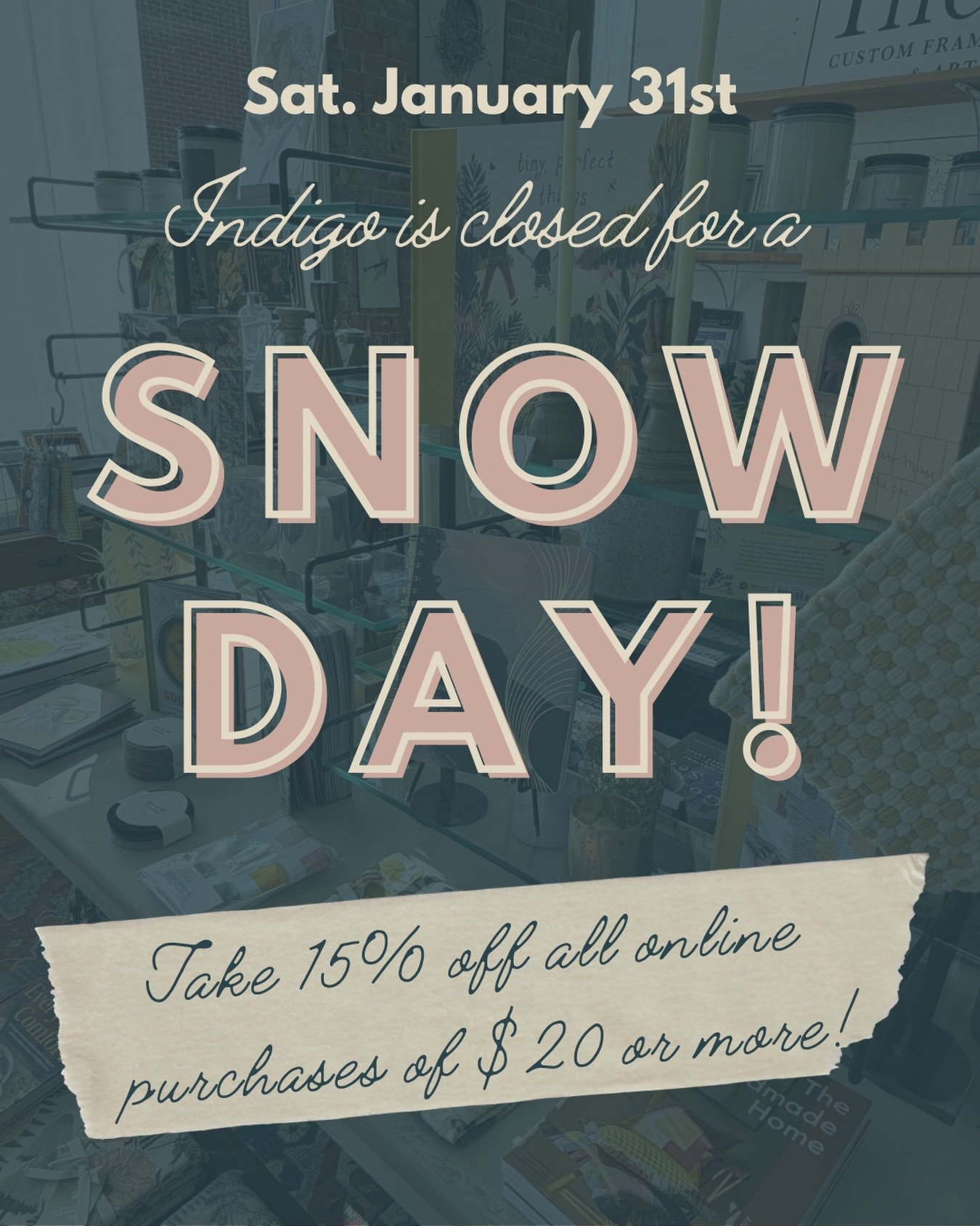 For the safety of our staff and community, Indigo will be closed today, Saturday, January 31st. 

But we still want to help you shop small! Now through Monday, February 2nd, take 15% any purchase over $20 on our website!

Lots of new inventory is on 