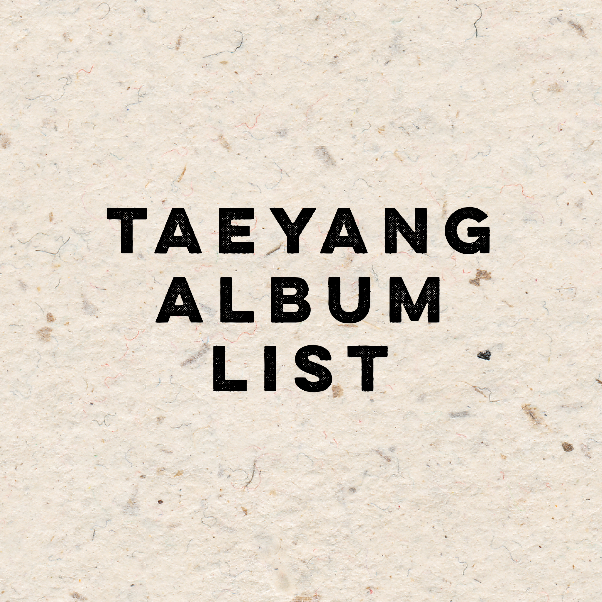 TAEYANG ALBUM  LIST