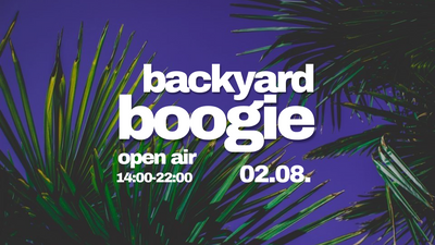 BACKYARD BOOGIE // OPEN AIR PARTY