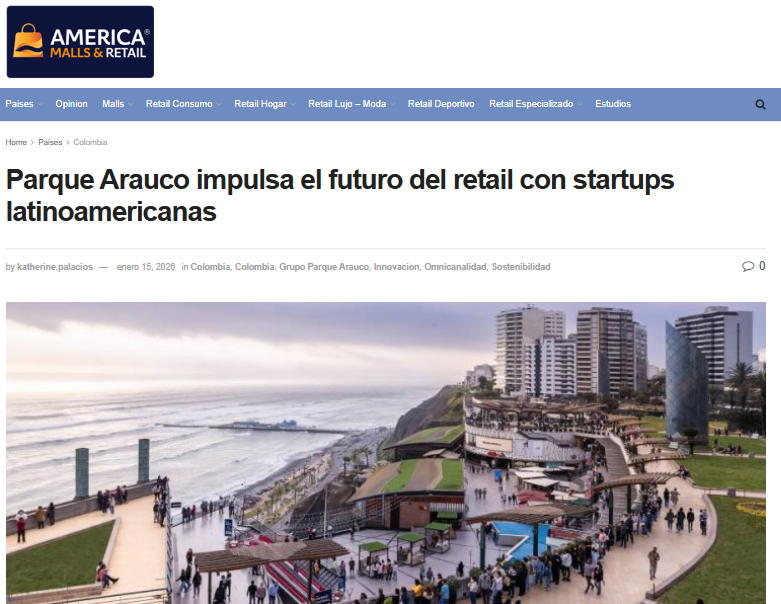 Parque Arauco impulsa el futuro del retail con startups latinoamericanas