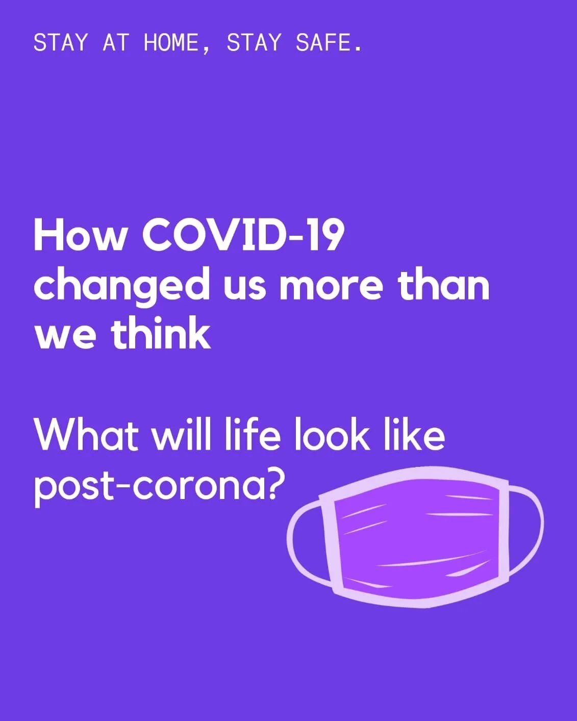 How  COVID-19 changed us more than we think.
