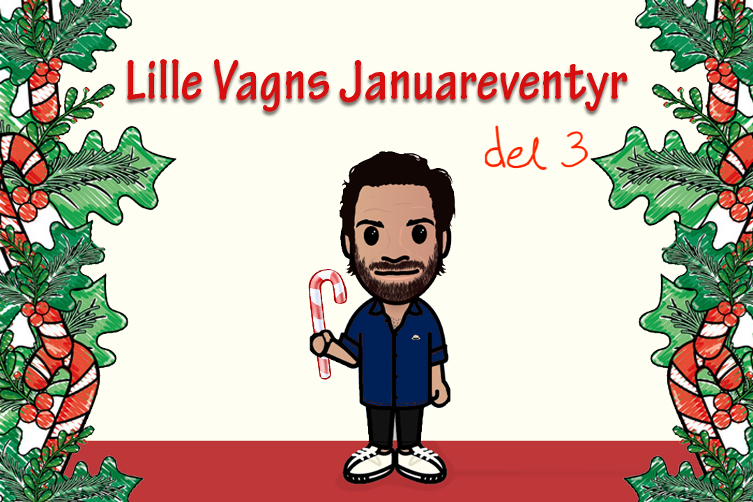 Lille Vagns Januareventyr - del tre