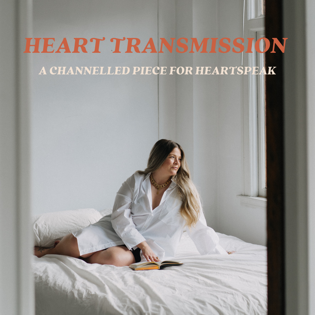 HEART TRANSMISSION | Channelled insight for Heartspeak (mp3)