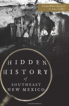 Hidden History of Southeast New Mexico by Donna Blake Birchell & John LeMay