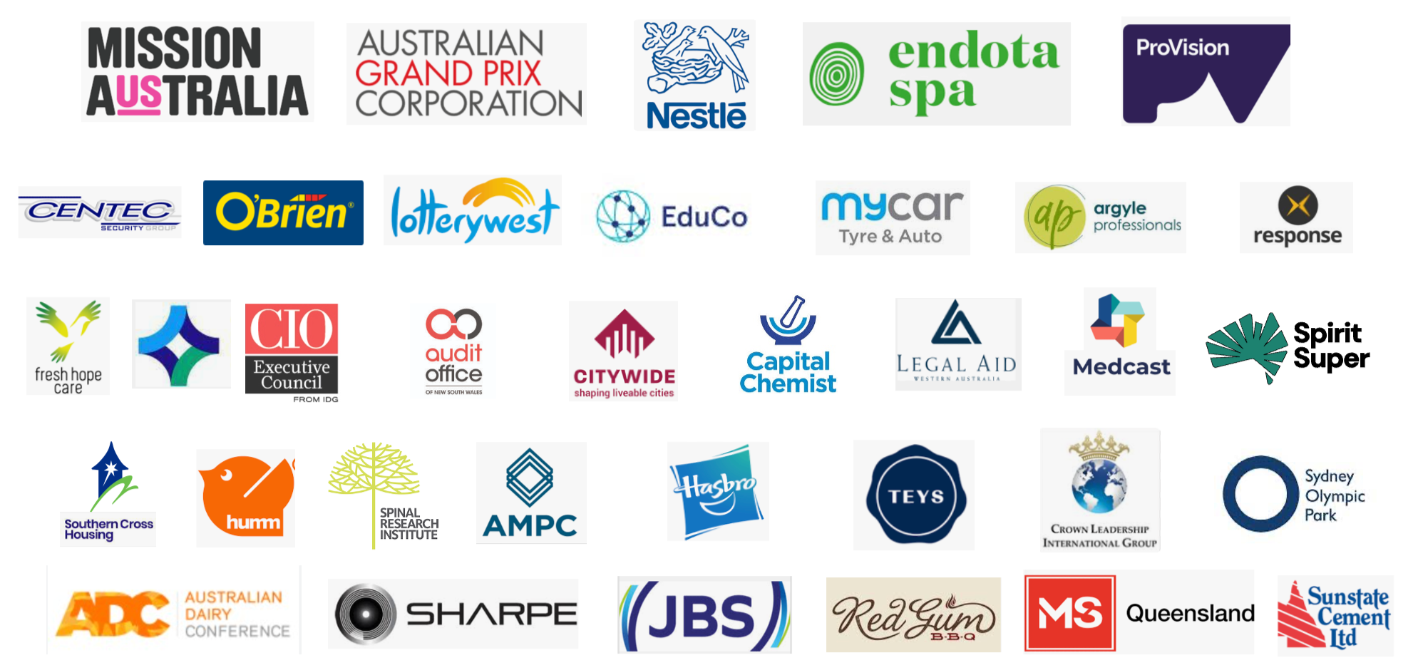 Corporate clients: Nestlé, Mission Australia, Endota Spa, Australian Grand Prix Corporation, O'Brien, ProVision, Citywide, Medcast, JBS, Teys, AMPC, Hasbro, Spirit Super, Lotterywest, Capital Chemist, Legal Aid WA, Audit Office NSW and more