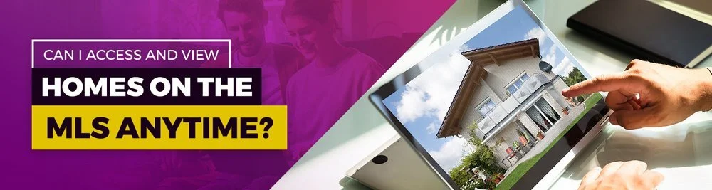 Can I access and view homes on the MLS anytime?