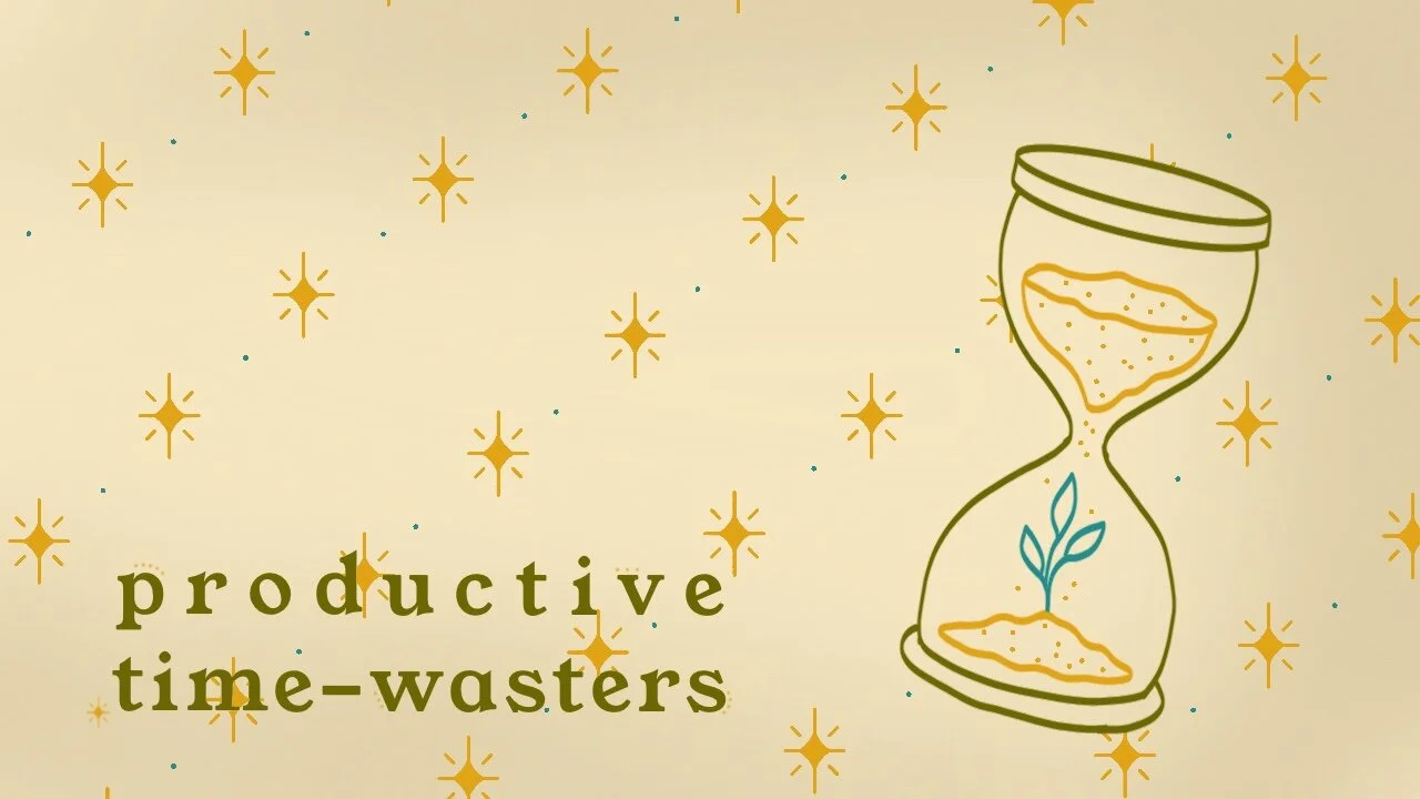 Productive Time-Wasters