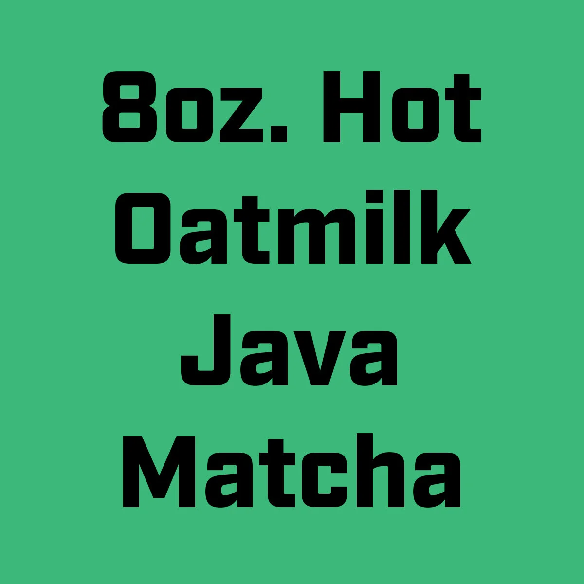 8oz. Hot Oatmilk Java Matcha