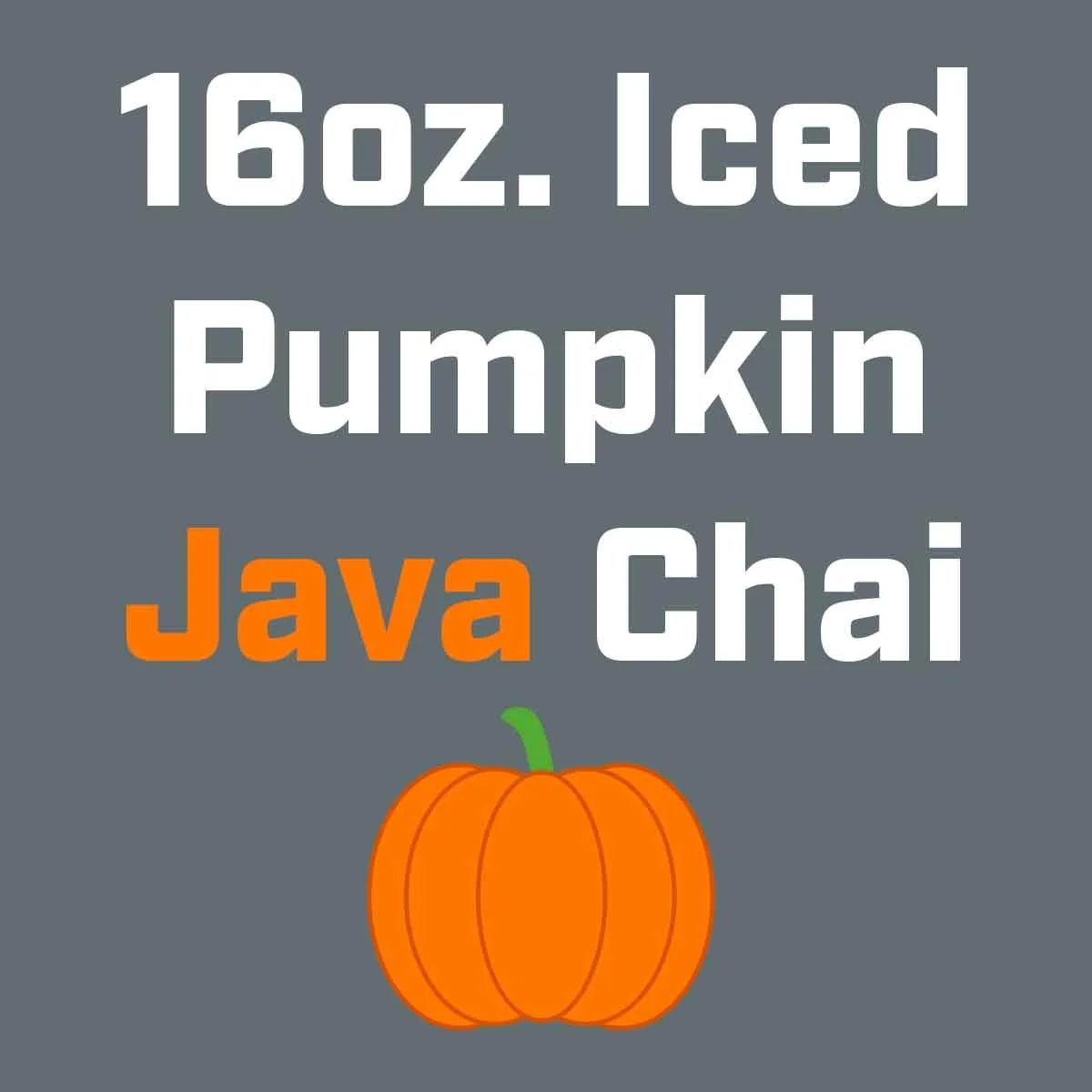 16oz Iced Pumpkin Java Chai.jpg