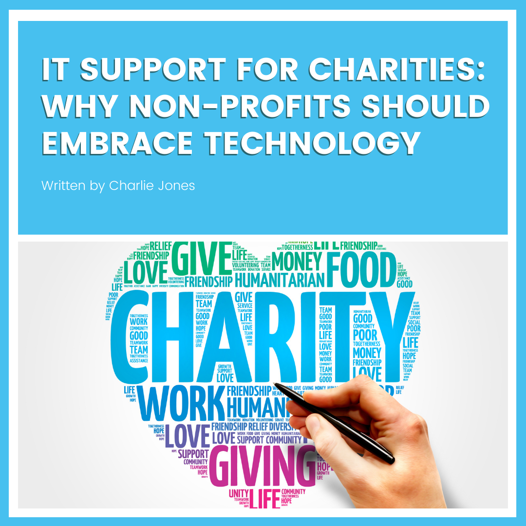 IT support for charities: Why non-profits should embrace technology