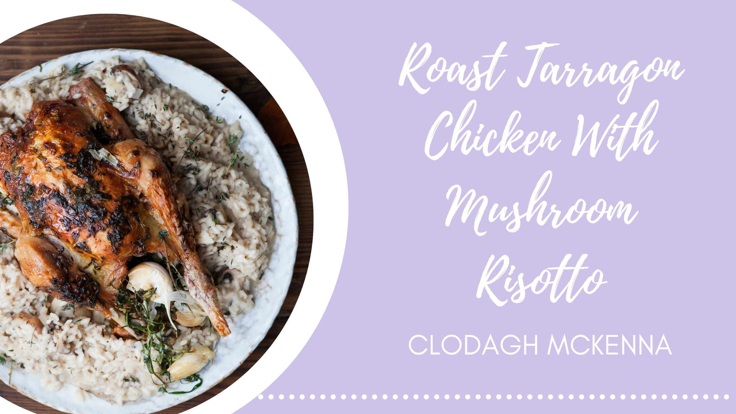 Roast Tarragon Chicken With Mushroom Risotto