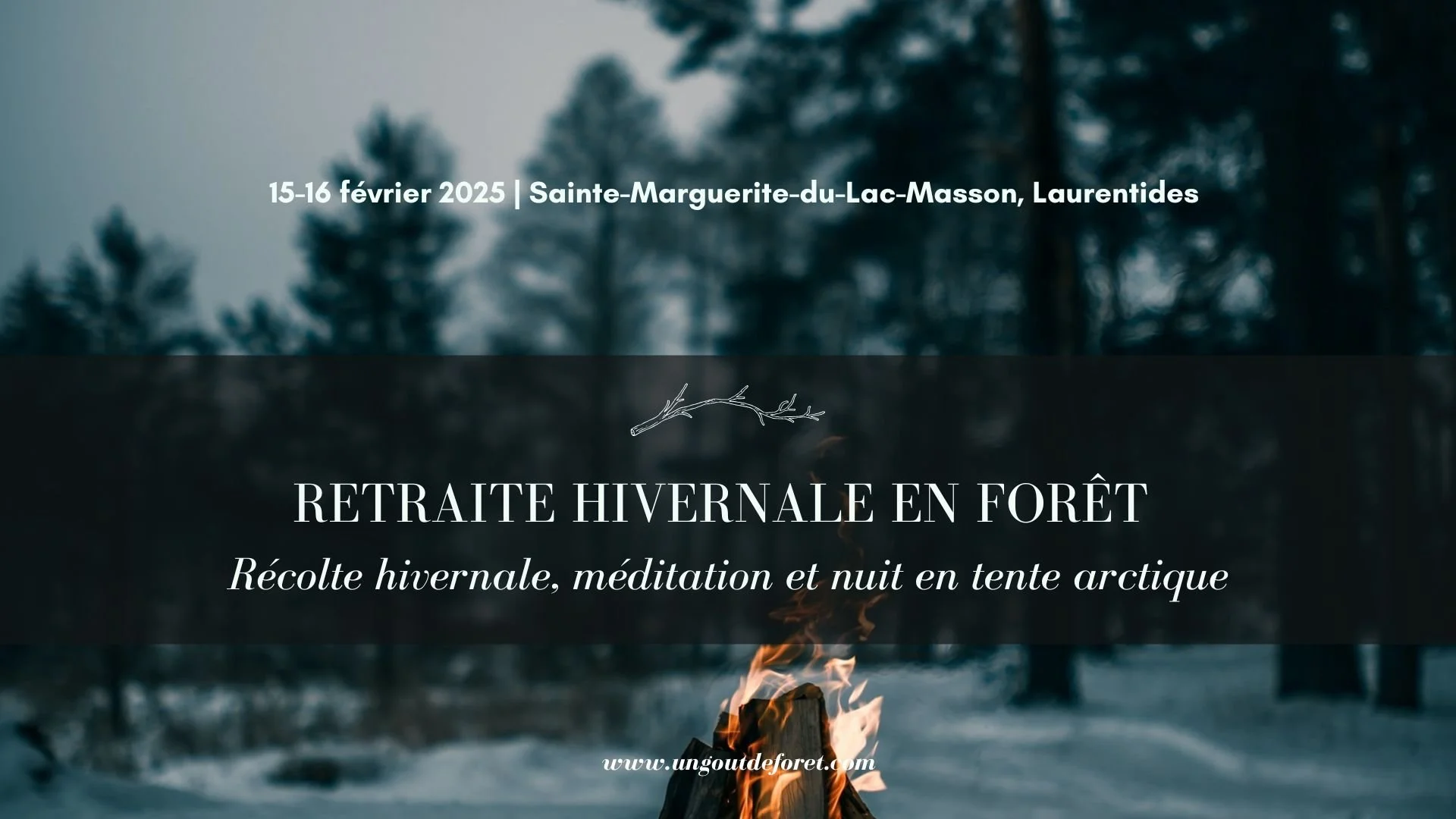 Retraite hivernale en forêt – 15 et 16 février 2025 - Sainte-Marguerite-du-Lac-Masson