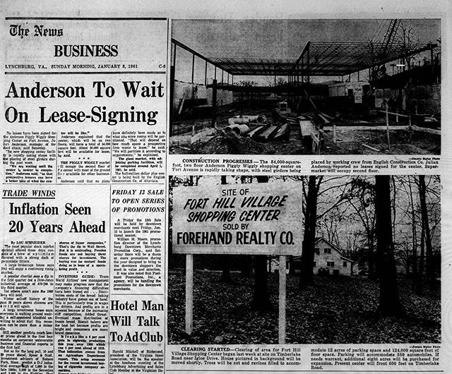 January 8, 1961 was a big day for commercial real estate news in Lynchburg. The 54,000-square foot Anderson Piggly Wiggly shopping center was under construction on Fort Avenue. Site work started on the proposed 124,000-square foot Fort Hill Village S