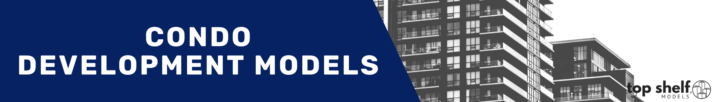 Condo Development Model in Excel — Top Shelf® Models
