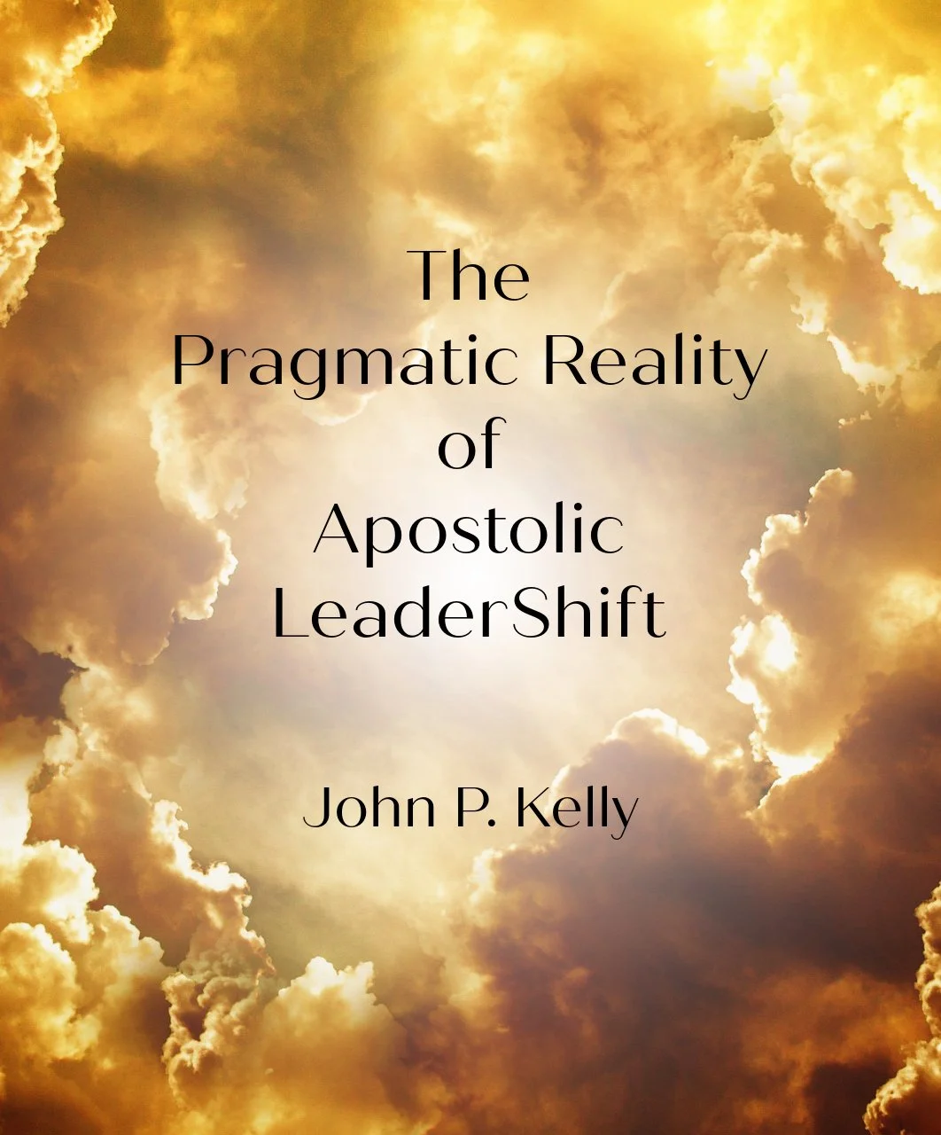 Apostolic LeaderShift - Going from Now to the Future 
