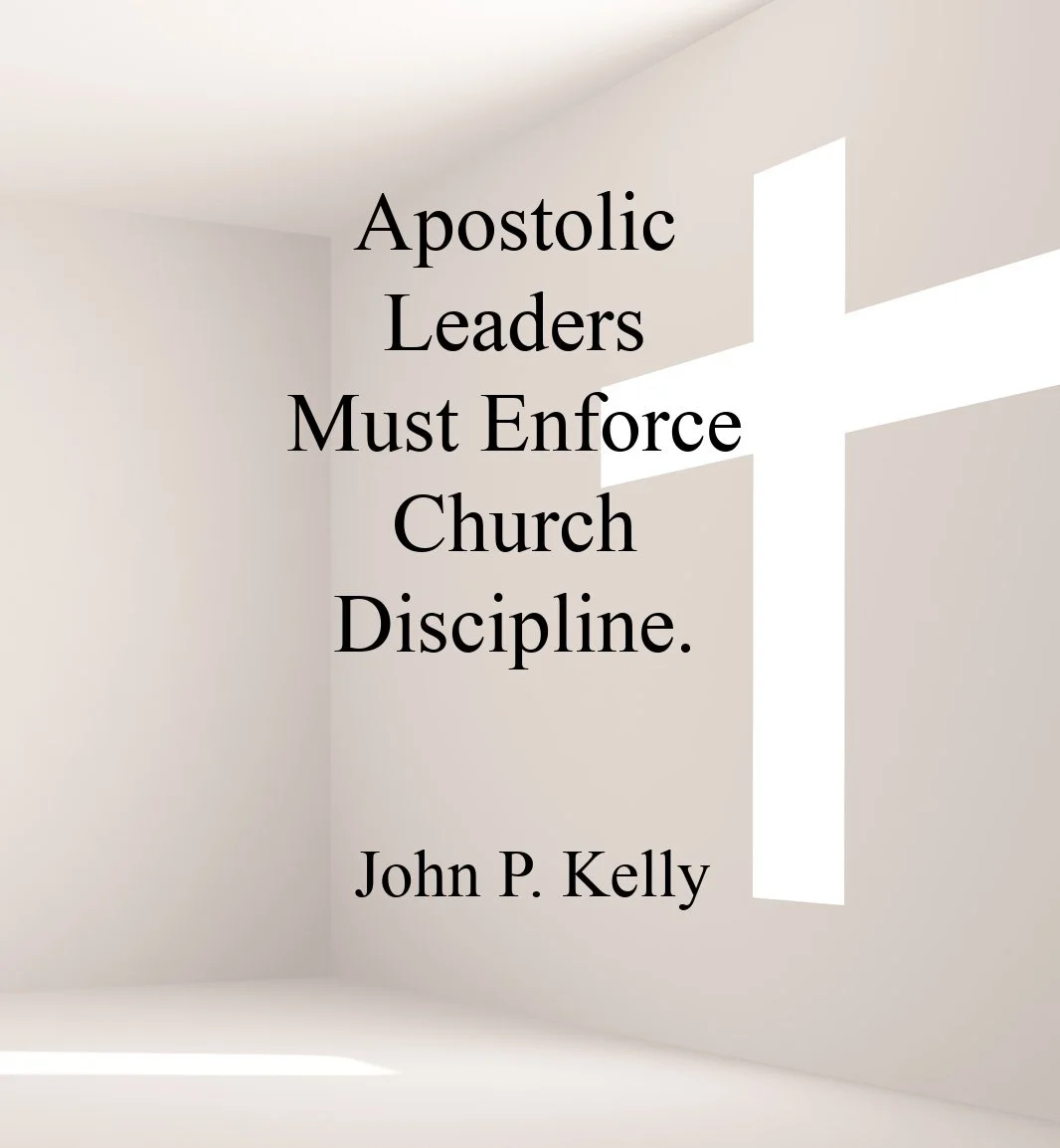 Apostolic leaders must enforce church discipline from the patterns…