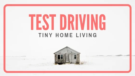 test-driving-tiny-home-living.jpg