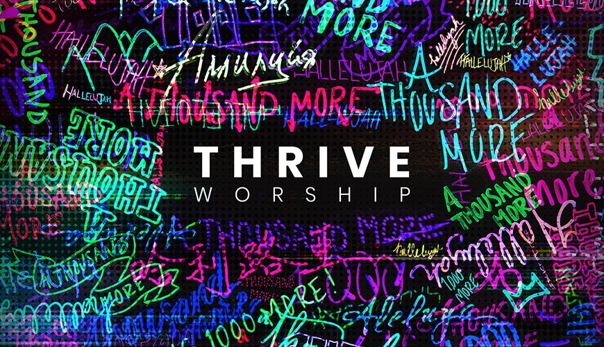 THRIVE WORSHIP TAKES NO. 1 SPOT ON CHRISTIAN &amp; GOSPEL ALBUM CHART WITH ALBUM DEBUT, A THOUSAND MORE