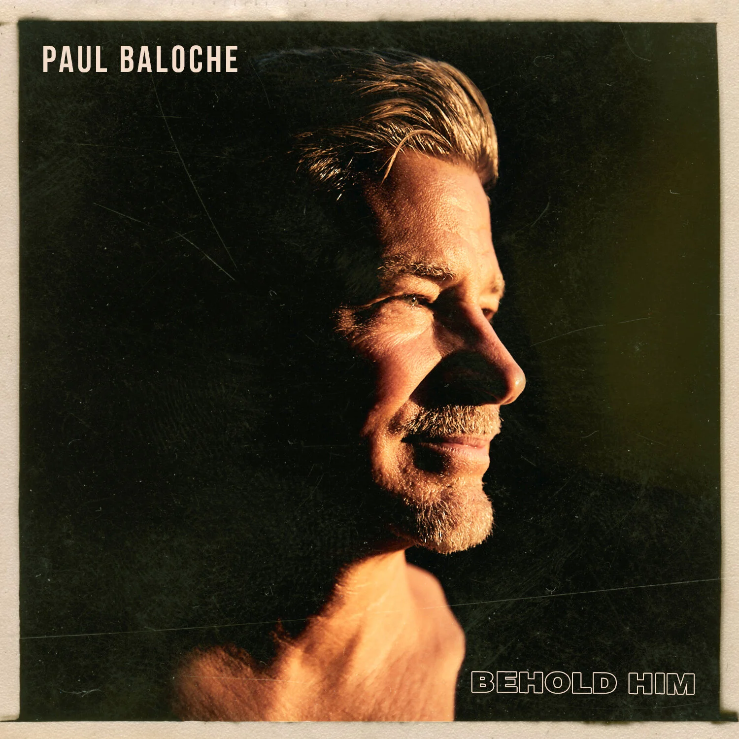 PAUL BALOCHE'S NEW ALBUM, BEHOLD HIM, OUT NOW
