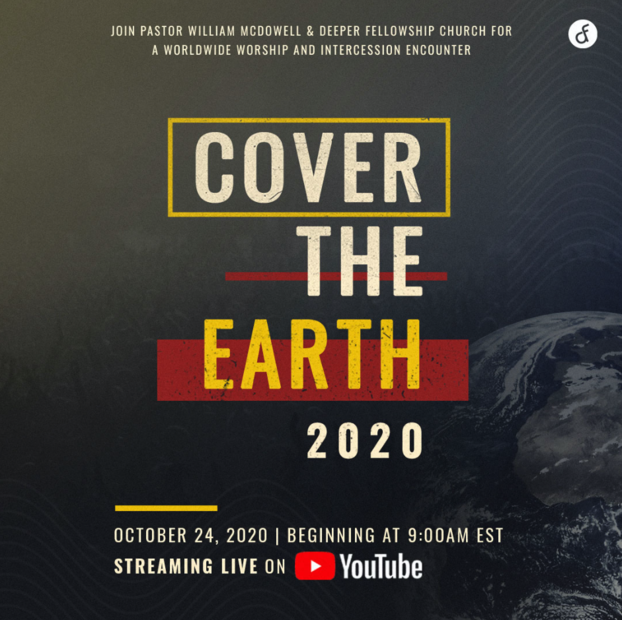 WILLIAM MCDOWELL &amp; DEEPER FELLOWSHIP HOST COVER THE EARTH 2020