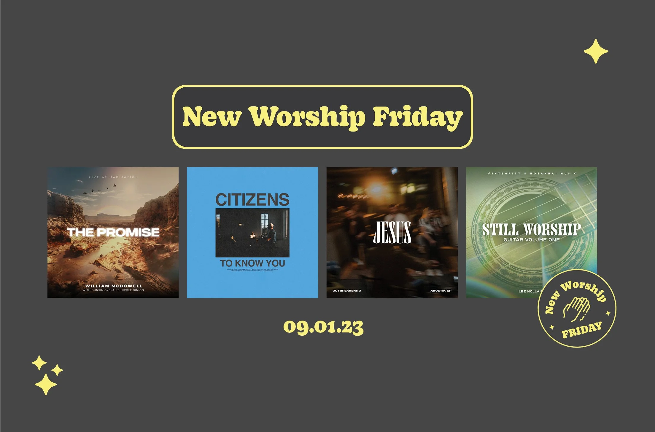 NEW WORSHIP FRIDAY: William McDowell, Citizens, Still Worship &amp; Outbreakband
