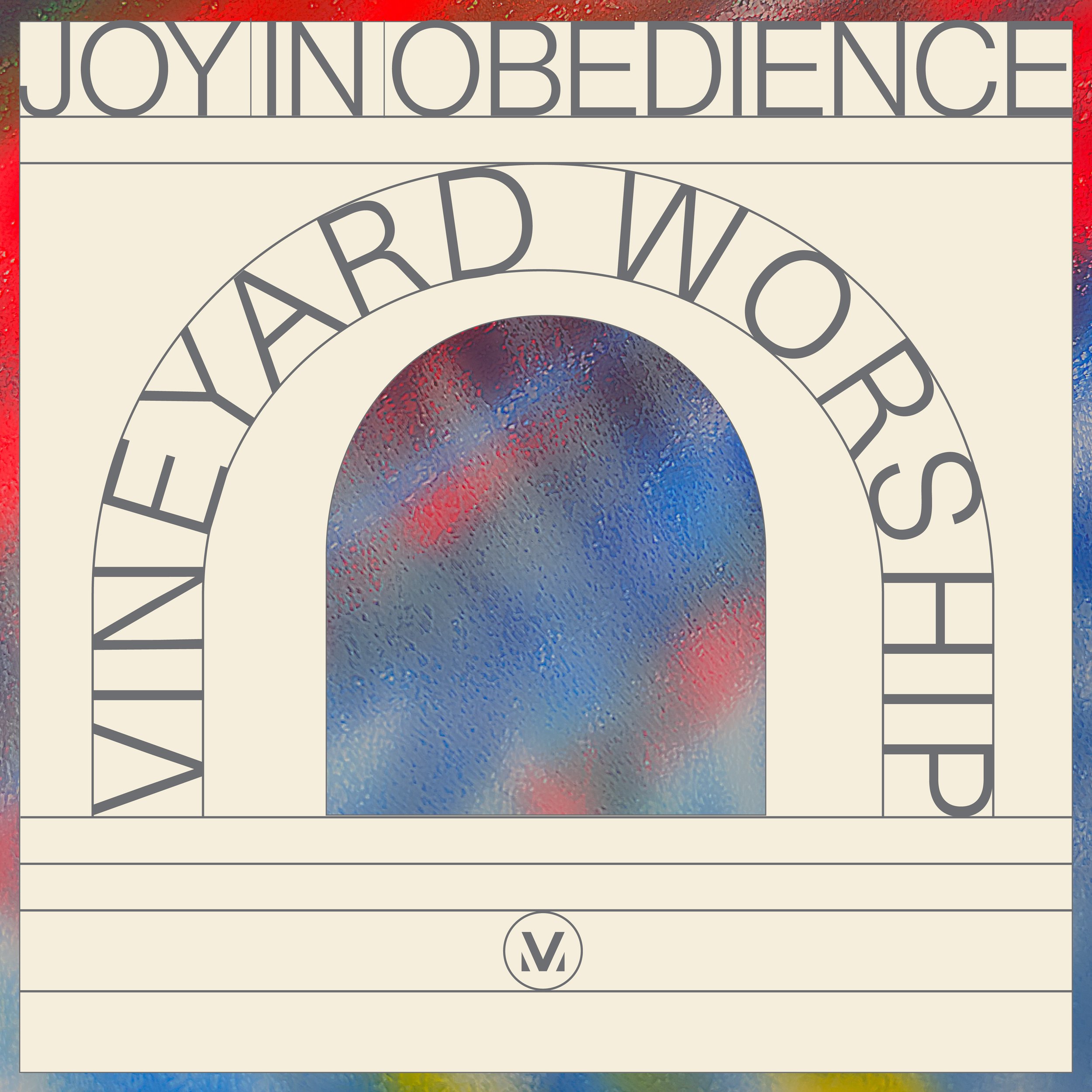 Joy In Obedience - Vineyard Worship