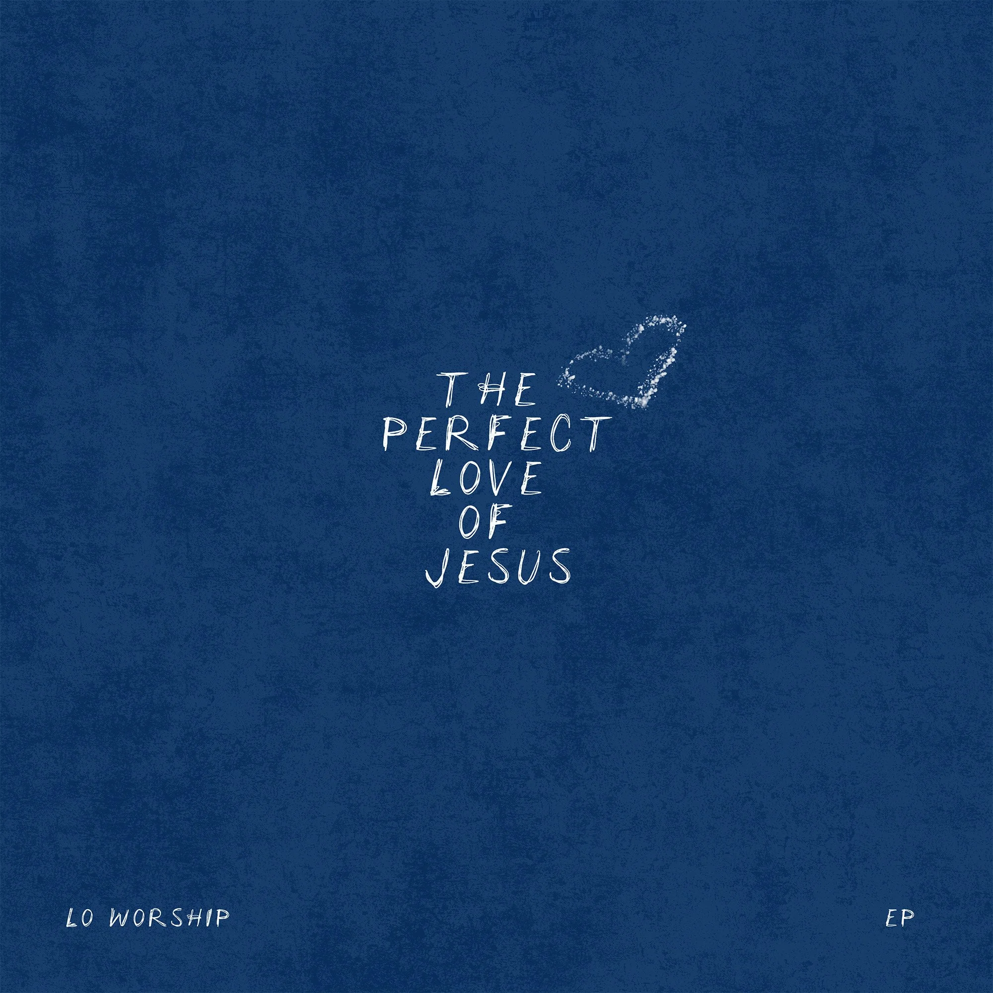 The Perfect Love of Jesus - LO Worship