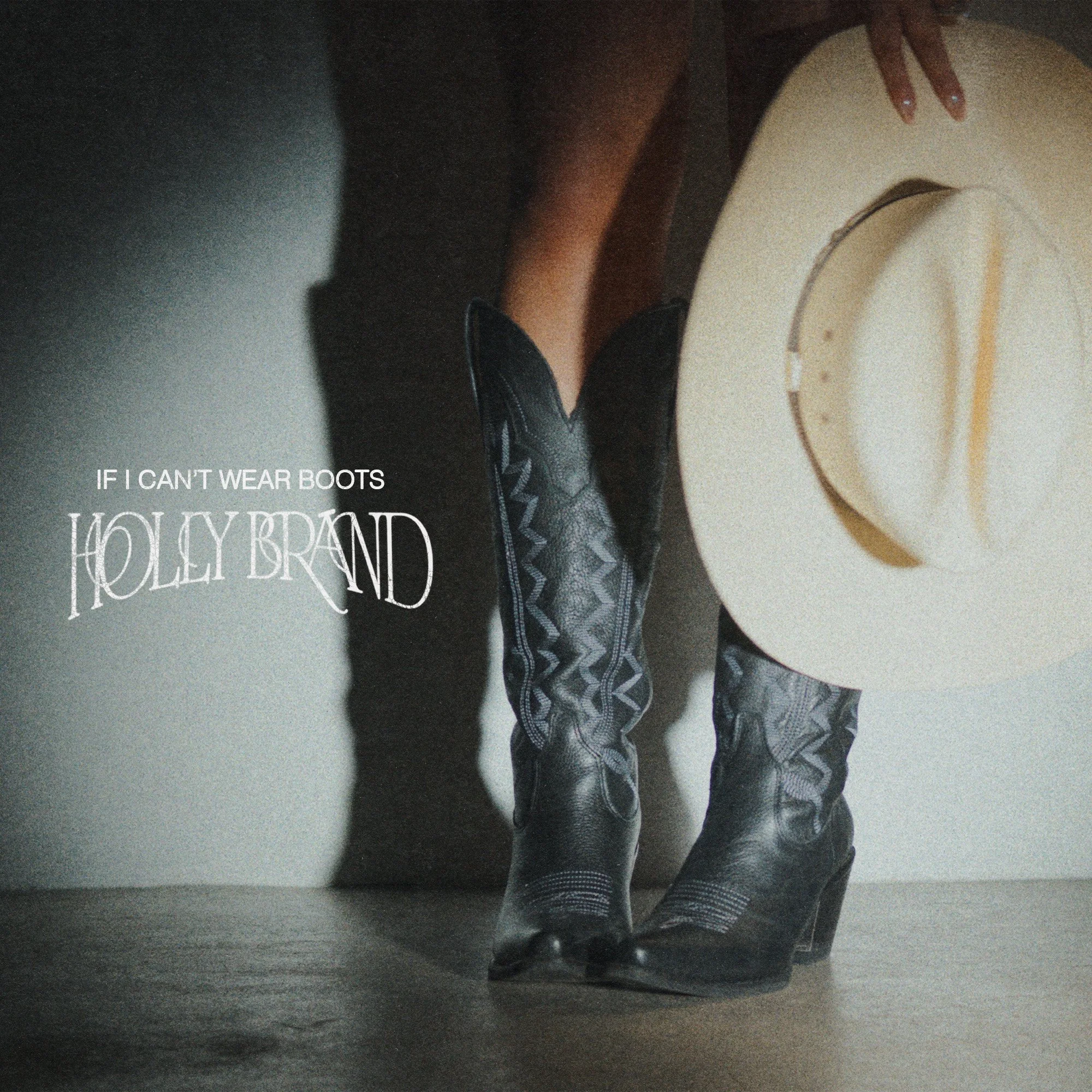 If I Can't Wear Boots - Holly Brand