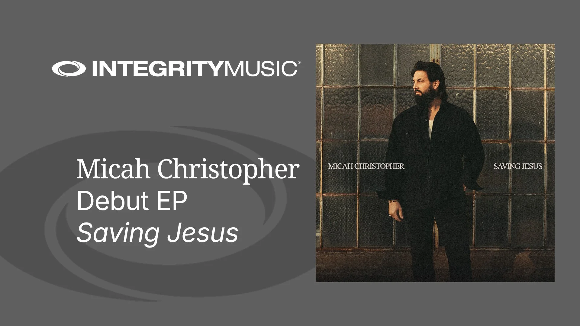 Micah Christopher Releases Debut EP, Saving Jesus - Title Track with Conner Smith Available Now