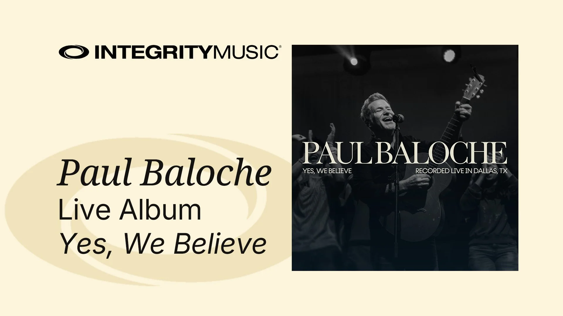 Worship Music Pioneer Paul Baloche Releases His Live Recorded Album, Yes, We Believe