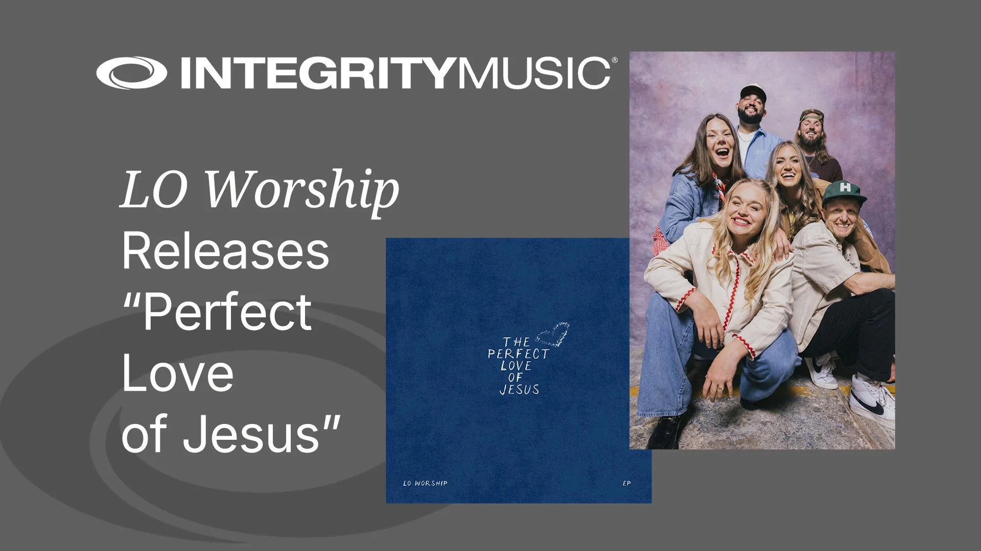 LO Worship Releases New Versions of "The Perfect Love Of Jesus"